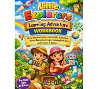 Little Explorers Learning Adventure Workbook: Story-Based Activities with Maths Problems , Verbal Reasoning & Logic, Science & Nature, Coloring book Fun for Kids Ages 6-8 years