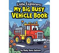 Little Explorers: My Big Busy Vehicle Book: A Fun Coloring & Activity Book for Kids Ages 4-8)
