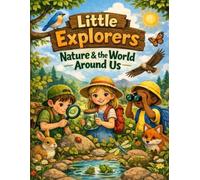 Little Explorers: Nature And The World Around Us (Spark and Focus Learning Packs)