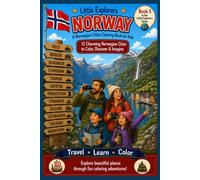 Little Explorers: Norway A Norwegian Cities & Landmarks Coloring Book for Kids: 12 Amazing Norwegian Cities & Landmarks to Color, Discover & Imagine