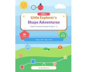Little Explorer's Shape Adventures: Creative Thinking Activity Book for Kids Ages 3-5 | 30 Open-Ended Shape Puzzles, Drawing Prompts, Symmetry, Patterns and Building Projects for Preschoolers