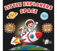 Little Explorers: Space: A Fun Space Coloring & Activity Book for Kids Ages 4-8 | Learn About Planets, Rockets, and Astronauts with Simple Facts and Big Easy Pictures