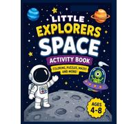 Little Explorers Space Activity Book: Colouring, Mazes , Puzzles and more!