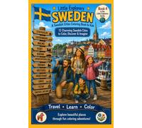 Little Explorers: Sweden A Swedish Cities & Landmarks Coloring Book for Kids: 12 Charming Swedish Cities & Landmarks to Color, Discover & Imagine