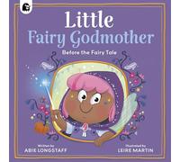 Little Fairy Godmother (Before the fairy tale)