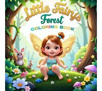 Little Fairy’s Forest Coloring Book: Whimsical Fairy Coloring Book for Girls 4-9, 43 Enchanted Forest Fairies