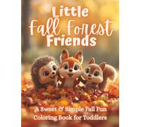 Little Fall Forest Friends: A Sweet & Simple Woodland Coloring Book with Pumpkins, Acorns & Autumn Animals for Toddlers Ages 2-5 (The Littles Series)