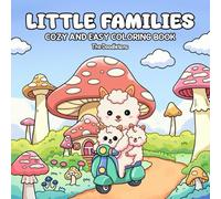 Little Families: Cozy coloring book for adults and teens featuring cute animal families with easy designs for relaxation (Cozy Coloring Books)