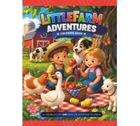 Little Farm Adventures: A Fun Coloring Book for Kids Featuring Friendly Farm Animals, Tractors, Barns, Gardens, and Country Adventures