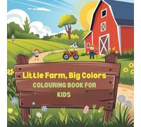 Little Farm, Big Colors: A Fun Adventure with Cute Animals and Country Charm, book for kids 4-8
