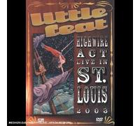 Little Feat - High Wire Act Live in St. Louis 2003