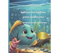 Little Fin Explorers: Build Your First Aquarium: A Water World Adventure (Little Finn Explorers)