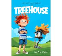 Little Firecracker and the Treehouse: A Funny Picture Book About Problem Solving and Family Chaos