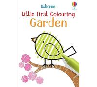 Little First Colouring Garden: 1 – Usborne