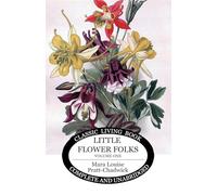 Little Flower Folks 1: or Stories From Flowerland for the Home and School