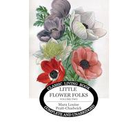 Little Flower Folks 2: or Stories From Flowerland for the Home and School