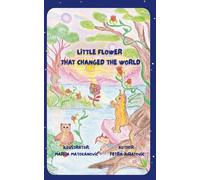 Little Flower That Changed the World