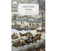 Little Folks Astray: 1 (Little Prudy's Flyaway)