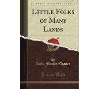 Little Folks of Many Lands (Classic Reprint)