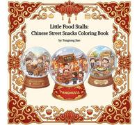Little Food Stalls: Chinese Street Snacks Coloring Book