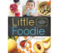 Little Foodie: Recipes for Babies and Toddlers with Taste