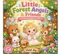 Little Forest Angels & Friends: A Heartwarming Coloring Book of Cute Animals & Angels