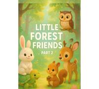 Little Forest Friends Part 2: New Adventures in the Whispering Woods