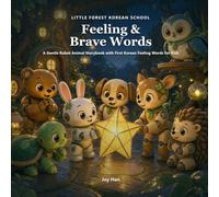 Little Forest Korean School: Feeling & Brave Words: A Gentle Robot Animal Storybook with First Korean Feeling Words for Kids