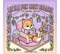 Little Fox Cozy Spaces: A Bold and Easy Coloring Book with Kawaii Rooms, Simple Aesthetic Corners, and Relaxing Hygge Designs for Kids and Adults