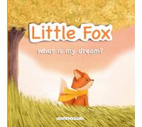 Little Fox: What is my dream?