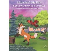 Little Fox's Big Day: ኩርኩር ውኻርያ ዝወዓላ ናይ ድኻም መዓልቲ (Tigrinya Edition)