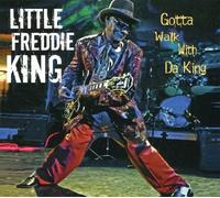 LITTLE FREDDIE KING - Gotta Walk With Da King