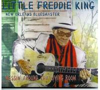 Little Freddie King - Messin' Around Tha Living Room
