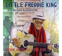 Little Freddie King - Messin' Around Tha Living Room