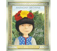 Little Frida : A Story of Frida Kahlo
