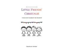 Little Friends’ Christmas: Color and Celebrate the Holidays!