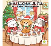 Little Friends Christmas Coloring Book: Cute Animal Holiday Adventures with Cozy and Festive Scenes to Color for All Ages
