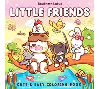 Little Friends: Coloring Book for Adults and Teens Featuring Fuzzy Animal Characters and Cute Besties in Cozy Moments and Daily Adventures for Relaxation (Cute & Easy Coloring)