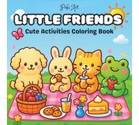 LITTLE FRIENDS: Coloring Book for Kids and Adults Featuring Little Friends, Fun Activities, and Cozy Seasonal Scenes