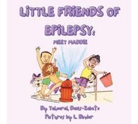 Little Friends of Epilepsy: Meet Maddie: 2 (Little Friends of Epilepsy Series)