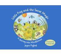 Little Frog and the Secret Magic: A Journey into Mindfulness
