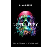 Little Fury: Book 1 of The deadly Little Thing Trilogy