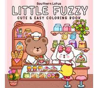 Little Fuzzy: Coloring Book for Adults and Teens with Simple and Cute Drawings of Cozy Corners and Adorable Little Animal Characters for Stress Relief (Fuzzy Buddies)