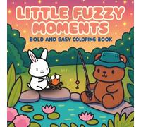 Little Fuzzy Moments: Your Next Bold and Easy Coloring Book Full of Hygge Charm and Friends
