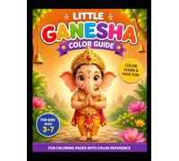 Little Ganesha Color Guide: 25 Fun Color Matching & Coloring Activities for Kids Ages 3-7 (Little Divine Color Guide)