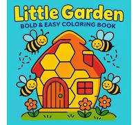 Little Garden - Bold & Easy Coloring Book: Scenes designed for simple, cheerful coloring fun