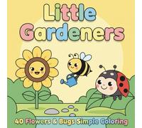 Little Gardeners: 40 Flowers & Bugs Simple Coloring 3. COVER PROMPT