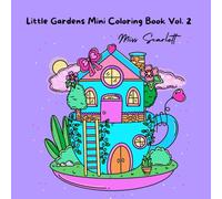 Little Gardens Mini Coloring Book Vol. 2 (Little Gardens Mini Coloring Books)