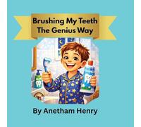 Little Genius Brushing My Teeth The Genius Way