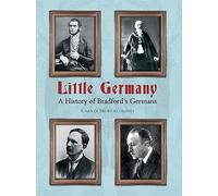 Little Germany : A History of Bradford's Germans